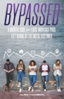 Bypassed: A Modern Guide for Local Mortgage Pros Left Behind by the Digital Customer By Alec Hanson Cover Image