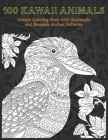 100 Kawaii Animals - Unique Coloring Book with Zentangle and Mandala Animal Patterns By Pearl Lynch Cover Image
