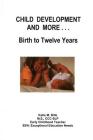 Child Development And More...Birth To Twelve Years Cover Image