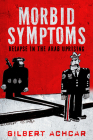 Morbid Symptoms: Relapse in the Arab Uprising (Stanford Studies in Middle Eastern and I) By Gilbert Achcar Cover Image