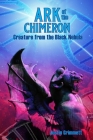 Ark of the Chimeron: Creature from the Black Nebula By Justin Grimmett Cover Image