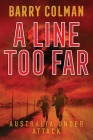A Line Too Far: Australia Under Attack By Barry Colman Cover Image