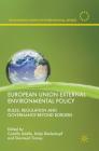 European Union External Environmental Policy: Rules, Regulation and Governance Beyond Borders (European Union in International Affairs) Cover Image