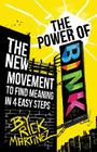 The Power of BINK: The New Movement To Find Meaning In 4 Easy Steps By Rick Martinez Cover Image