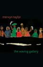 The Waving Gallery By Mervyn Taylor Cover Image