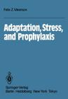 Adaptation, Stress, and Prophylaxis By F. Z. Meerson, J. Shapiro (Translator) Cover Image