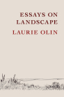 Essays on Landscape By Laurie Olin Cover Image
