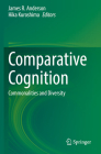 Comparative Cognition: Commonalities and Diversity By James R. Anderson (Editor), Hika Kuroshima (Editor) Cover Image