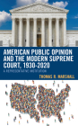 American Public Opinion and the Modern Supreme Court, 1930-2020: A Representative Institution By Thomas R. Marshall Cover Image