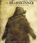The Bearskinner: A Tale of the Brothers Grimm By Laura Amy Schlitz (Retold by), Max Grafe (Illustrator) Cover Image
