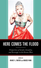 Here Comes the Flood: Perspectives of Gender, Sexuality, and Stereotype in the Korean Wave By Marcy Tanter (Editor), Moisés Park (Editor), Tiago Canário (Contribution by) Cover Image