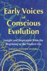 Early Voices of Conscious Evolution: Insight and Inspiration from the Beginning of the Modern Era By Matthew Shapiro (Editor) Cover Image