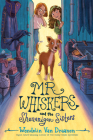 Mr. Whiskers and the Shenanigan Sisters By Wendelin Van Draanen Cover Image