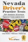 Nevada Driver's Practice Tests: 700+ Questions, All-Inclusive Driver's Ed Handbook to Quickly achieve your Driver's License or Learner's Permit (Cheat By Stanley Vast, Vast Pass Driver's Training (Illustrator) Cover Image