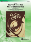 You've Never Had Chocolate Like This: Conductor Score & Parts (Pop Young Band) Cover Image