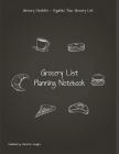 Grocery List Planning Notebook: Grocery Checklist - Organize Your Grocery List By Character Designs Cover Image