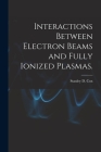 Interactions Between Electron Beams and Fully Ionized Plasmas. By Stanley D. Cox Cover Image
