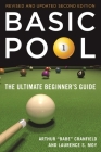 Basic Pool: The Ultimate Beginner's Guide (Revised and Updated) By Arthur "Babe" Cranfield, Laurence S. Moy Cover Image