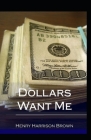 Dollars Want Me: [Illustrated Edition] By Henry Harrison Brown Cover Image