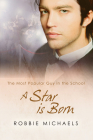 A Star is Born (The Most Popular Guy in the School) By Robbie Michaels Cover Image