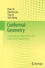 Conformal Geometry: Computational Algorithms and Engineering Applications By Miao Jin, Xianfeng Gu, Ying He Cover Image