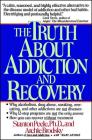 Truth About Addiction and Recovery By Stanton Peele Cover Image