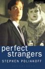 Perfect Strangers (Screen and Cinema) By Stephen Poliakoff Cover Image