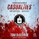 Casualties: A Patrick Evans CIA Thriller By Tom DeGeorge, Joel Richards (Read by) Cover Image