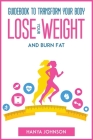 Guidebook To Transform your Body, Lose your Weight and Burn Fat Cover Image