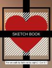 Sketch Book: For we walk by faith not by sight 2 Cor 5:7 By Hughes Publishing Cover Image