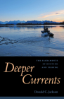 Deeper Currents: The Sacraments of Hunting and Fishing By Donald C. Jackson Cover Image
