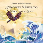 Jingwei Tries to Fill the Sea (Chinese Myths and Legends) By Red Fox Cover Image