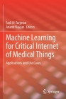 Machine Learning for Critical Internet of Medical Things: Applications and Use Cases Cover Image