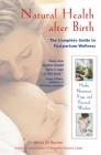 Natural Health after Birth: The Complete Guide to Postpartum Wellness By Aviva Jill Romm Cover Image