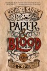 Paper & Blood: Book Two of the Ink & Sigil series By Kevin Hearne Cover Image