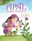 Pipsie, Nature Detective: The Disappearing Caterpillar By Rick Dedonato, Tracy Bishop (Illustrator) Cover Image