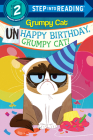 Unhappy Birthday, Grumpy Cat! (Grumpy Cat) (Step into Reading) By Frank Berrios, Stephanie Laberis (Illustrator) Cover Image