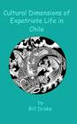 Cultural Dimensions of Expatriate Life in Chile Cover Image