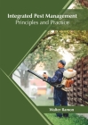 Integrated Pest Management: Principles and Practice By Walter Ramon (Editor) Cover Image