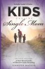Kids and the Single Mom: A Real-World Guide to Effective Parenting By Jennifer Maggio Cover Image
