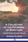 A Collection of the Promises of Scripture: Under Their Proper Heads Cover Image