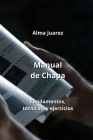 Manual de Chapa: Fundamentos, técnicas, y ejercicios By Alma Juarez Cover Image