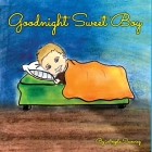 GoodNight Sweet Boy By Angela Pacewicz, Angela Pacewicz (Illustrator), Florence Henry (Editor) Cover Image