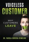 Voiceless Customer: Why Customers Leave By Fabiola Corvera-Stimeling Cover Image
