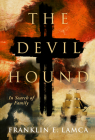 The Devil Hound: In Search of Family By Franklin E. Lamca Cover Image