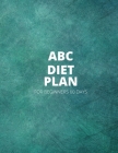 ABC Diet Plan for Biginners 60 Days: Abc Diet PLAN For Beginners 60 days: For Weight Loss Challenge And Burn Fat Forever. Lose Up to 15 Pounds. Contro By Terasa MC Cover Image