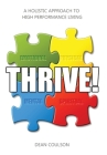 Thrive!: A Holistic Approach To High Performance Living By Dean Coulson Cover Image