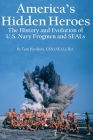 America's Hidden Heroes: The History and Evolution of U.S. Navy Frogmen and SEALs By Tom Hawkins Cover Image