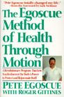 The Egoscue Method of Health Through Motion: Revolutionary Program That Lets You Rediscover the Body's Power to Rejuvenate It By Pete Egoscue Cover Image