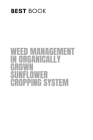 Weed Management in Organically Grown Sunflower Cropping System By J. Bhuvaneswari Cover Image